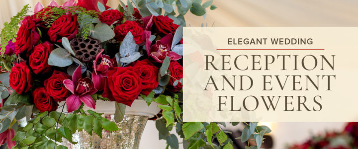The Best Types of Wedding Reception Flowers Elegant-WeddingReception-blog