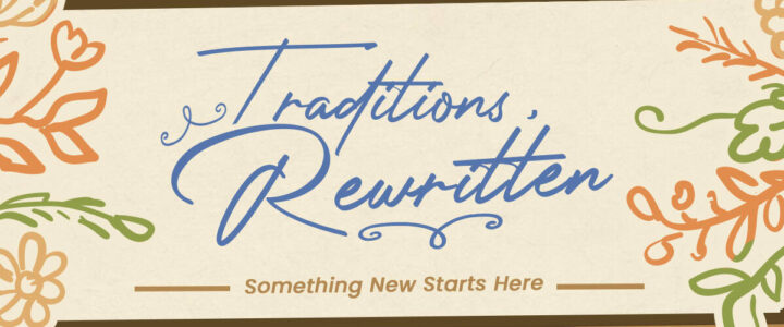 A Twist on Tradition: Modern Wedding Practicies for Modern Couples traditions rewritten