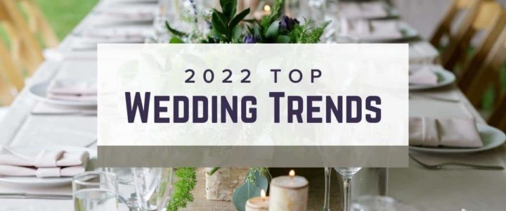 2022 Wedding Trends