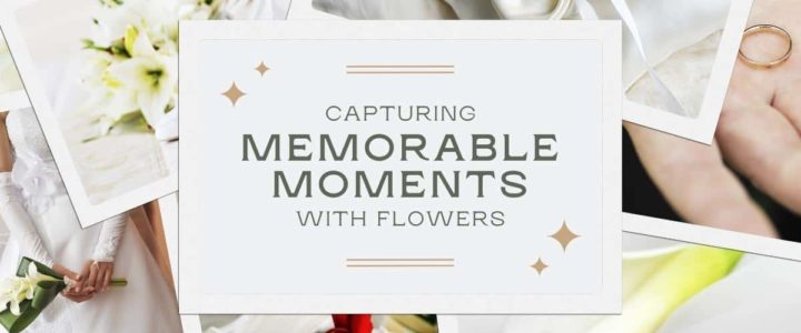 Tips for Photographing Stunning Flowers at Events Lifestyle-Capturing Memorable Moments-Blog