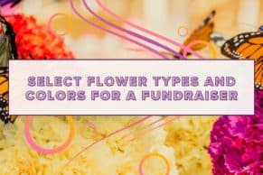 Flower types & colors for fundraisers