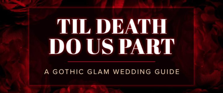 Your Guide to a Spooky Yet Elegant Halloween Wedding Til Death Do Us Part Gothic Halloween Weddings