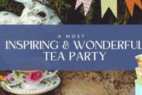 A Most Inspiring and Wonderful Tea Party