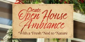 Create open house ambiance