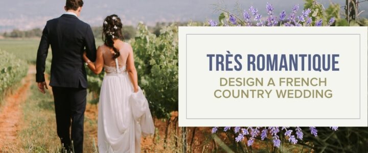 design a French countryside wedding