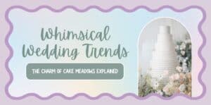 Whimsical wedding trends