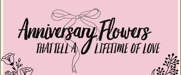 anniversary flowers that tell a lifetime of love